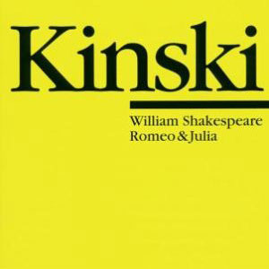 Kinski: William Shakespeare Romeo &  Julia